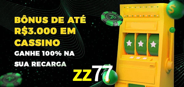 zz77 melhor bônus de depósito